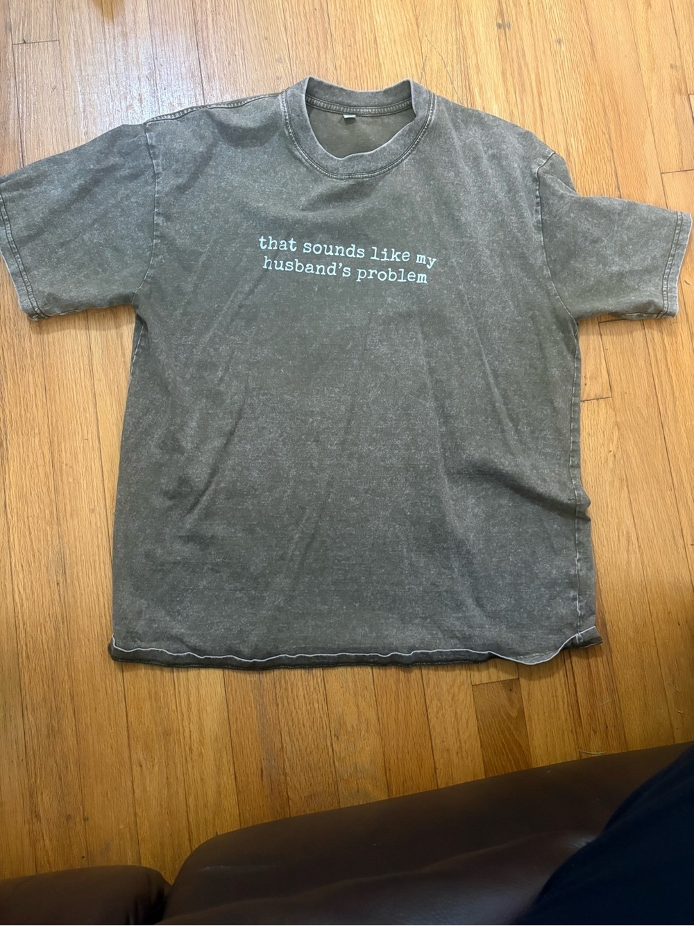 Graphic Tee - "that sounds like my husband's problem"